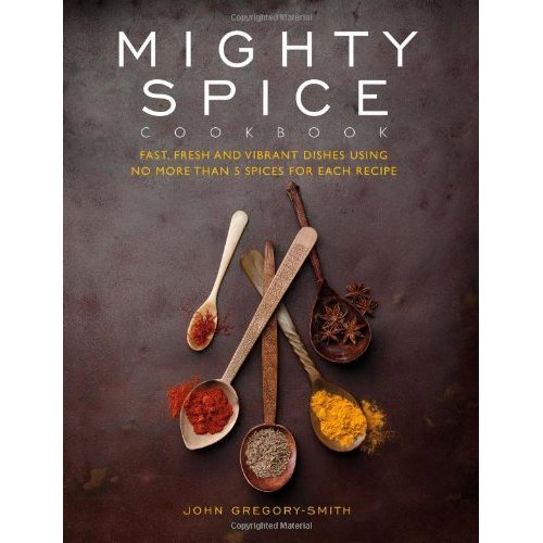John Gregory-Smith Mighty Spice Cookbook